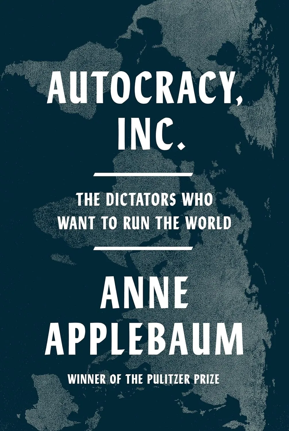 Autocracy, Inc.: The Dictators Who Want to Run the World Hardcover  July 23, 2024