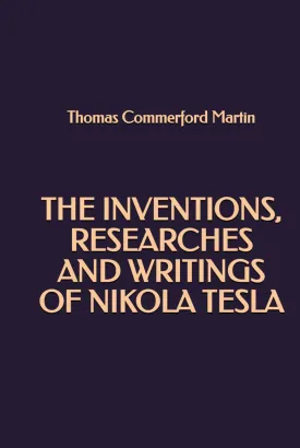 The inventions, researches and writings of Nikola Tesla Hardcover  November 7, 2024